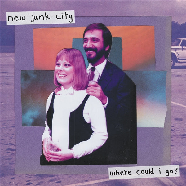 NEW JUNK CITY  • Where Could I Go? • LP • Pre-Order