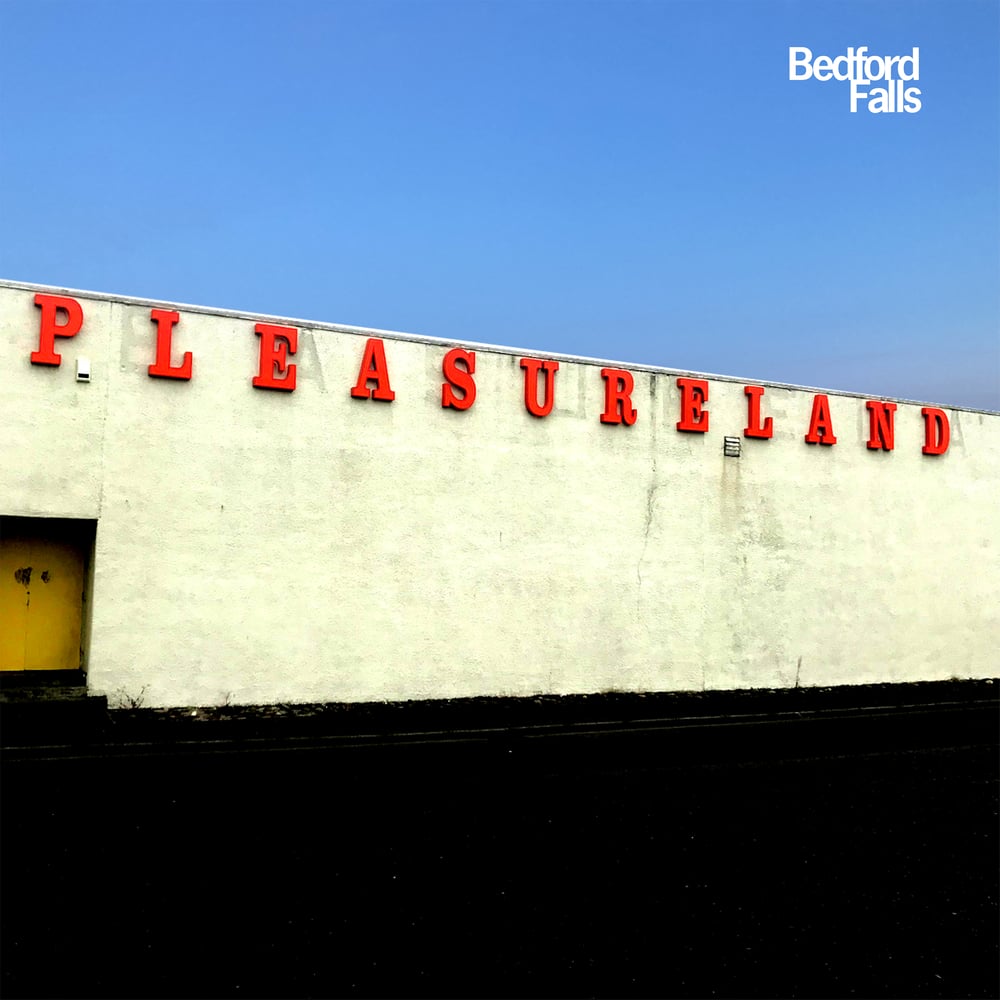 BEDFORD FALLS • Pleasureland • LP