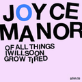 JOYCE MANOR • Of All Things I Will Soon Grow Tired • LP
