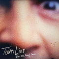 TOWN LIAR • Lies: One Through Seven • LP • Pre-Order
