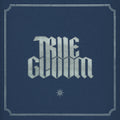 TRUE GLOOM • s/t • LP