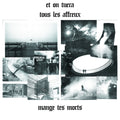 ET ON TUERA TOUS LES AFFREUX • Mange Tes Morts • LP