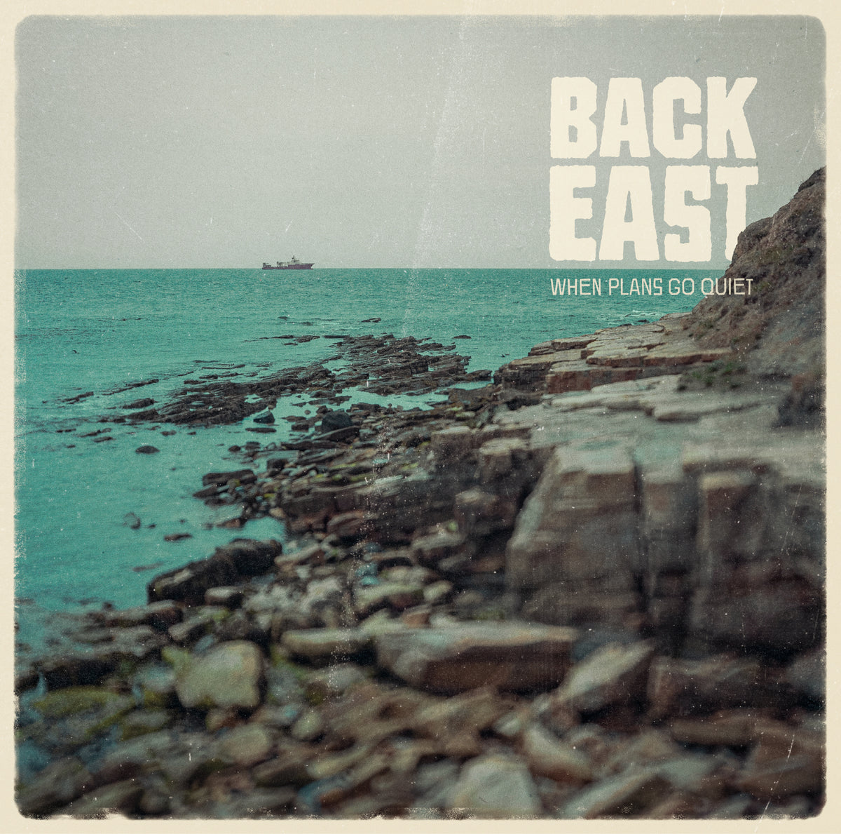 BACK EAST • When Plans Go Quiet • LP/CD/Digital • Pre-Order