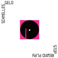 SCHNELLES GELD • Stop Rewind Play • LP